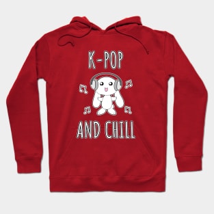 K-Pop And Chill Hoodie